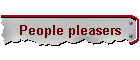 People pleasers